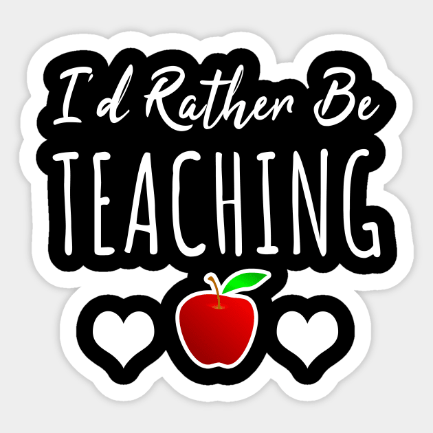 I'd rather be teaching Sticker by LunaMay